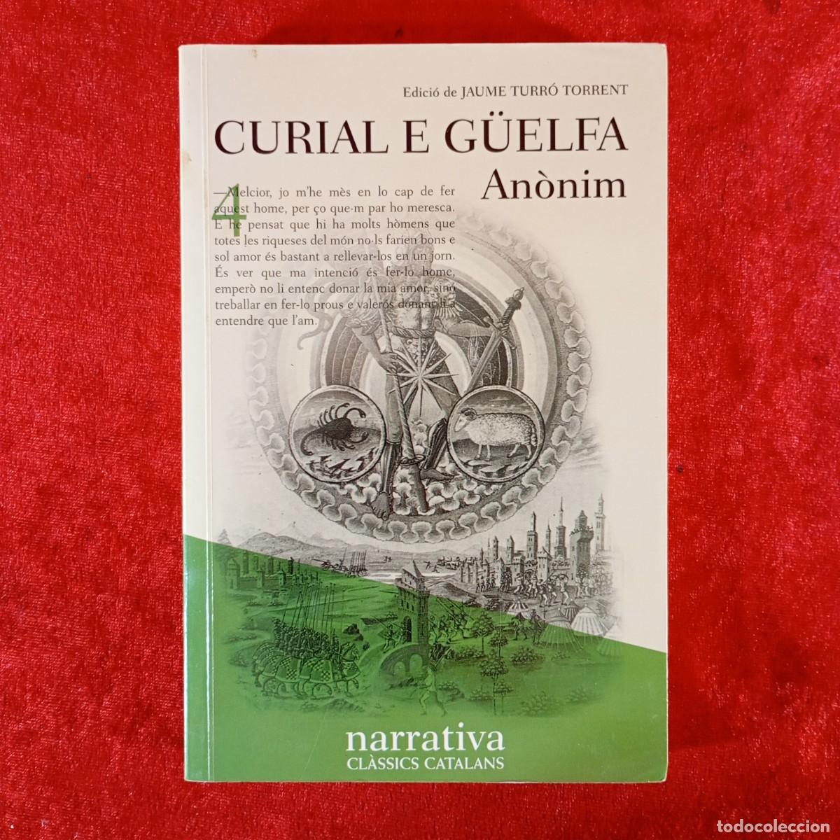 Libros de segunda mano: CURIAL E G&Uuml;ELFA - AN&Ograve;NIM - NARRATIVA CL&Agrave;SSICS CATALANS - JAUME TURR&Oacute; TORRENT / 1058