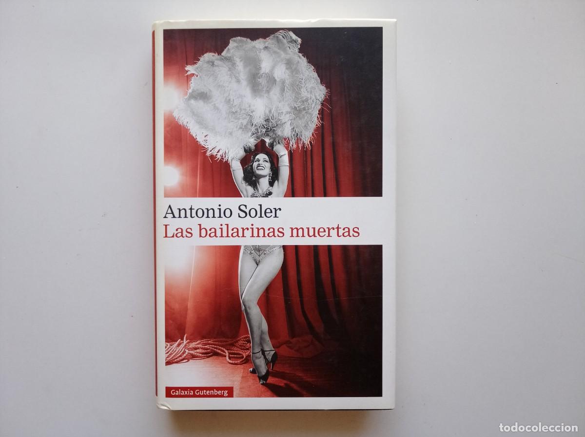 Libros de segunda mano: ANTONIO SOLER. LAS BAILG. ARINAS MUERTAS. GALAXIA GUTENBERG. 2016