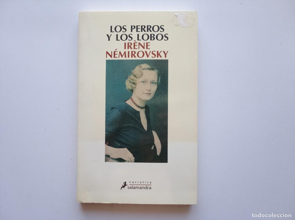Libros de segunda mano: IRENE N&Eacute;MIROVSKY. LOS PERROS Y LOS LOBOS. SALAMANDRA 2011.