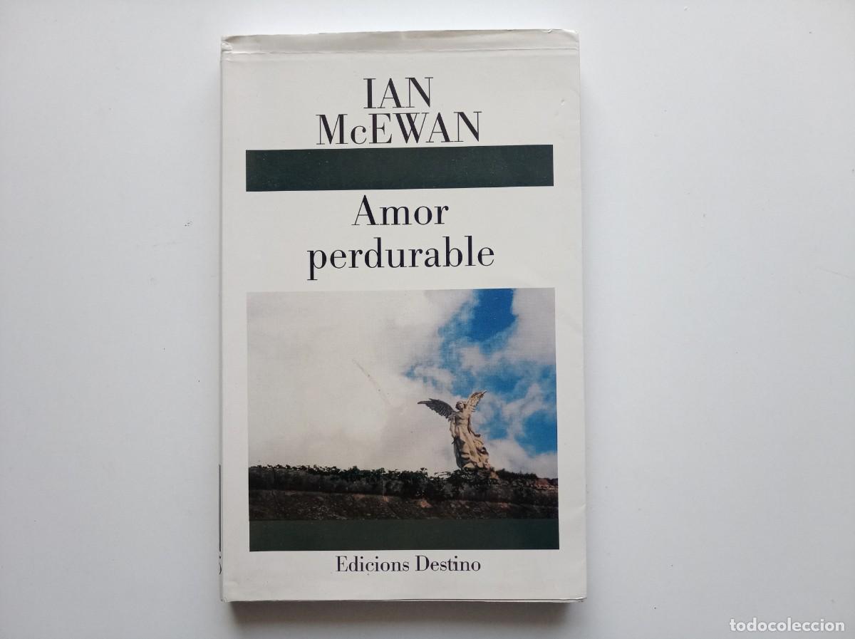 Libros de segunda mano: IAN MCEWAN. AMOR PERDURABLE. EDICIONS DESTINO. 1998.