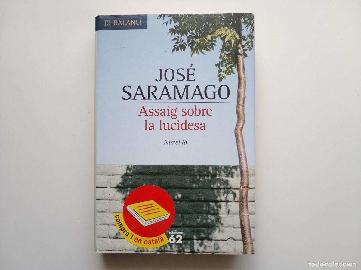 Libros de segunda mano: JOSE SARAMAGO. ASSAIG SOBRE LA LUCIDESA. EDITORIAL EL BALANC&Iacute;. 2004