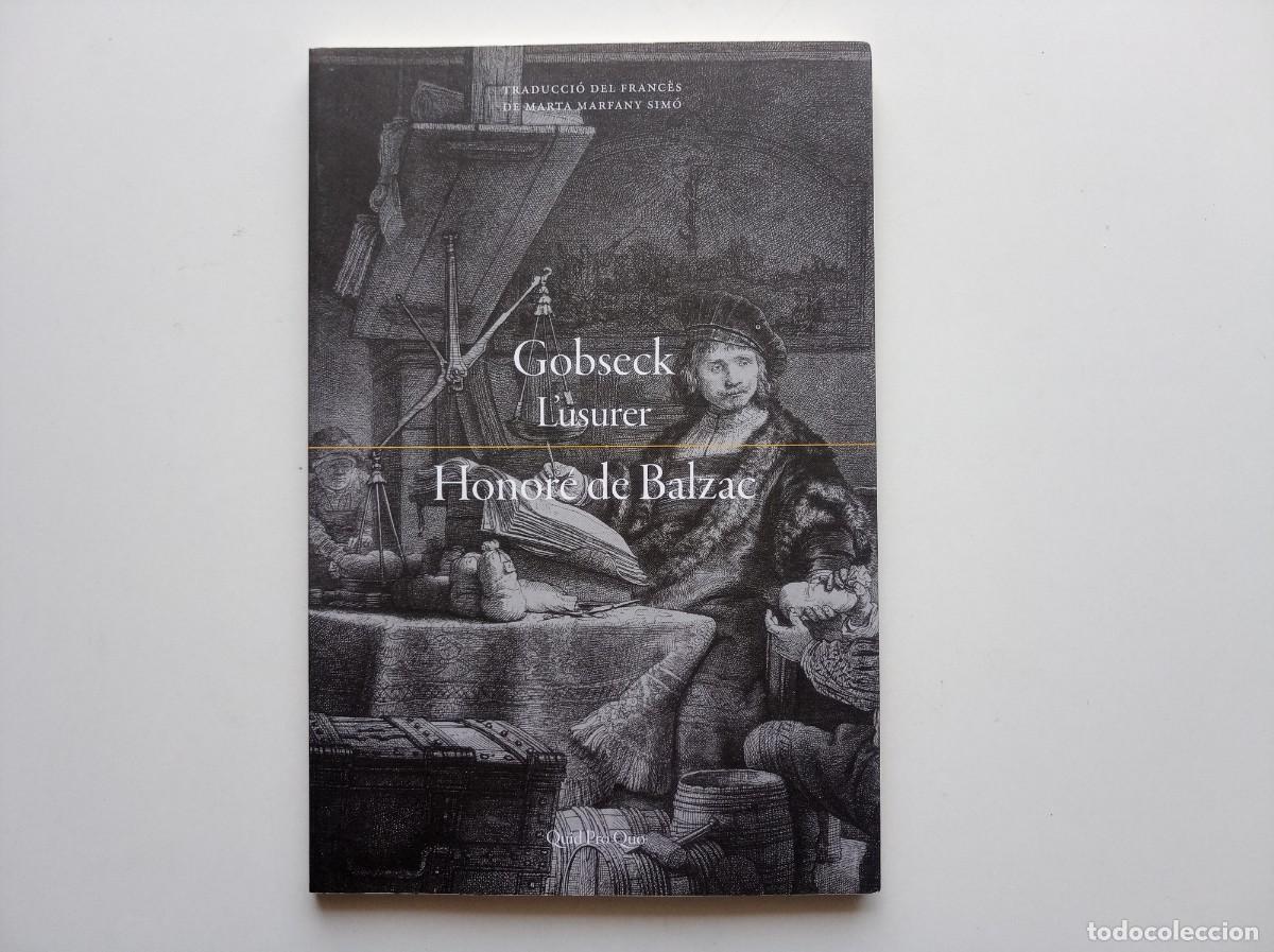 Libros de segunda mano: HONOR&Eacute; DE BALZAC. GOBSECK. L &acute;USURER. EDITORIAL QUID PRO QUO.