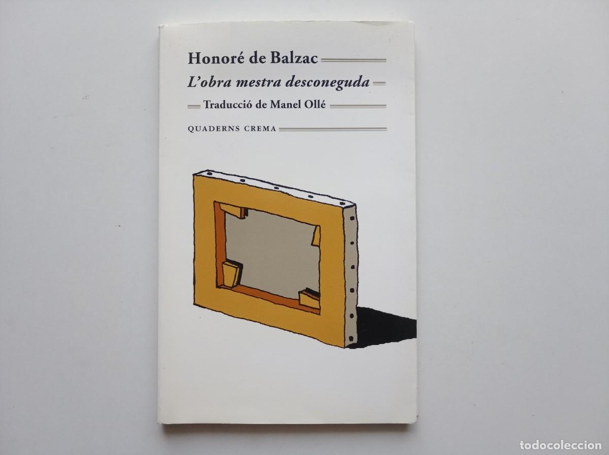 Libros de segunda mano: HONOR&Eacute; DE BALZAC. L &acute;OBRA ESTRA DESCONEGUDA. QUADERNS CREMA. 1997.