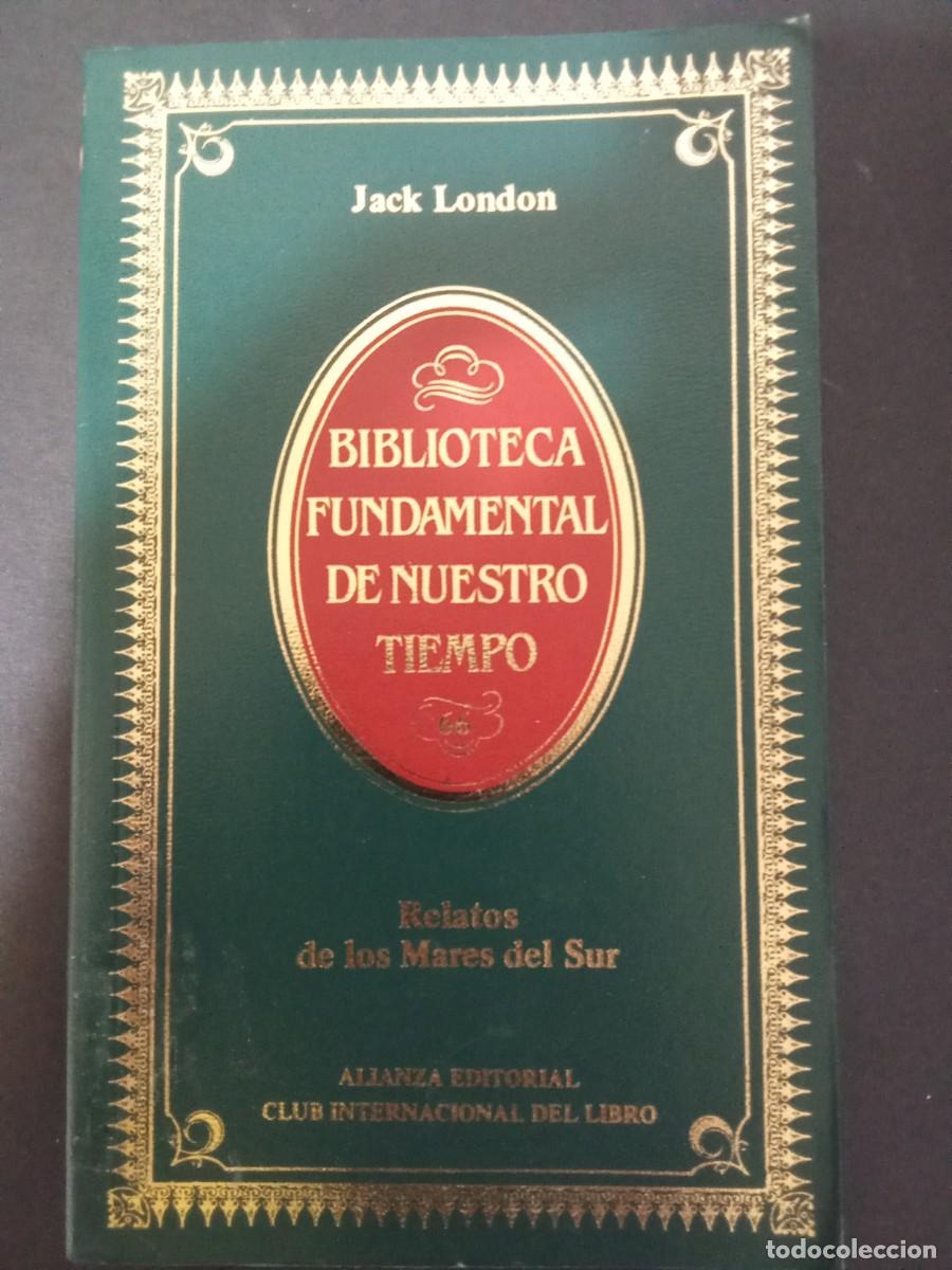 Libros de segunda mano: JACK LONDON.- Relatos de los mares del Sur. Alianza Editorial (1985). Traducci&oacute;n de Carmen Criado. 1