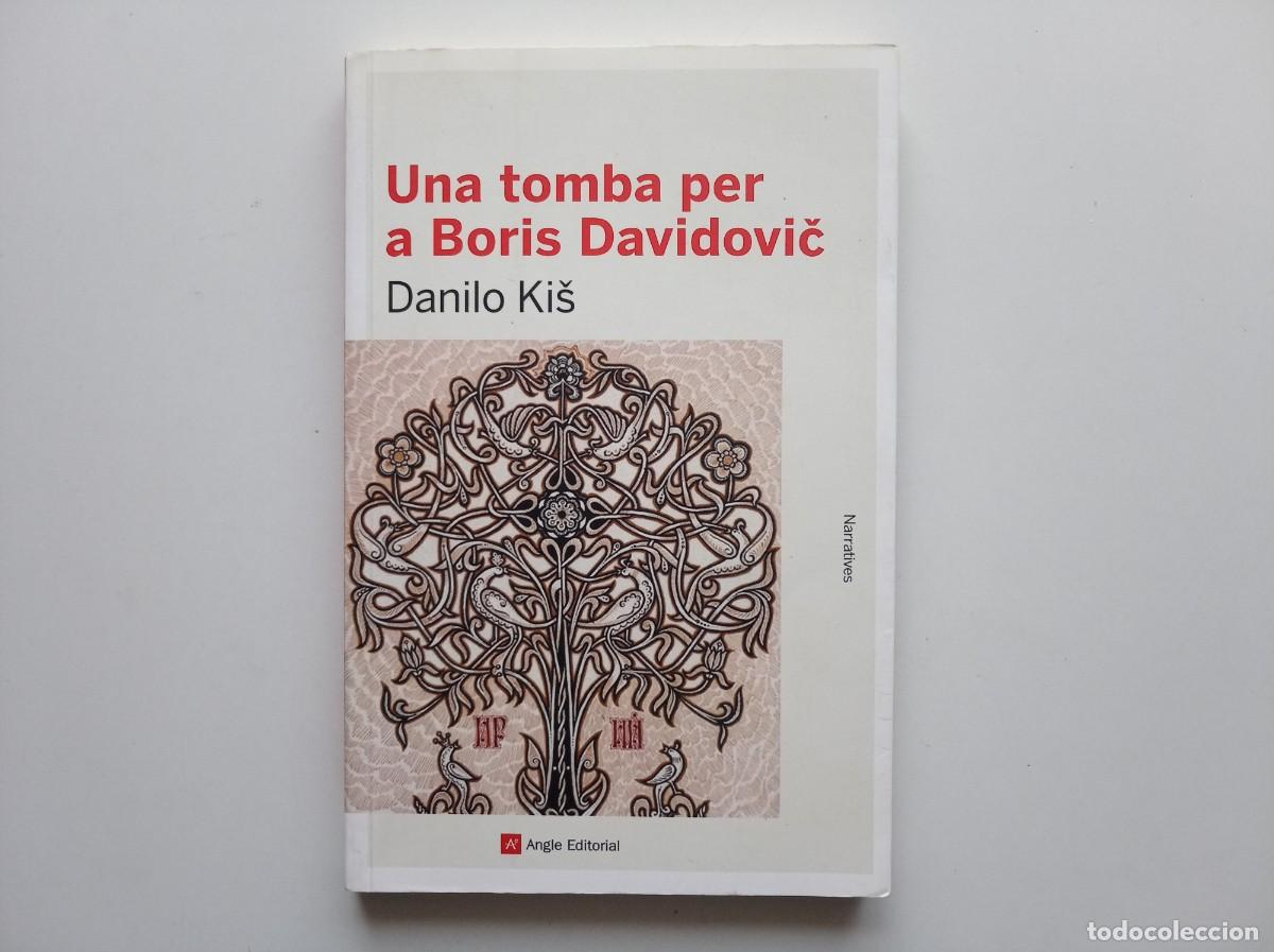 Libros de segunda mano: DANILO KIS. UNA TOMBA PER A BORIS DAVIDOVIC. ANGLE EDITORIAL 2015.