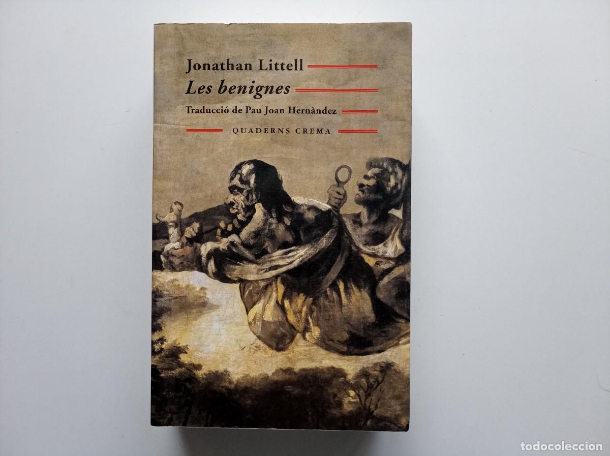 Libros de segunda mano: JONATHAN LITTELL. LES BENIGNES. QUADERNS CREMA. 2007.