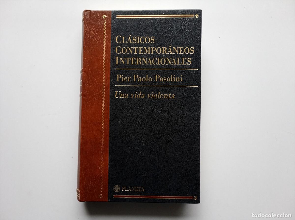 Libros de segunda mano: PIER PAOLO PASOLINI. UNA VIDA VIOLENTA. PLANETA. 1993.