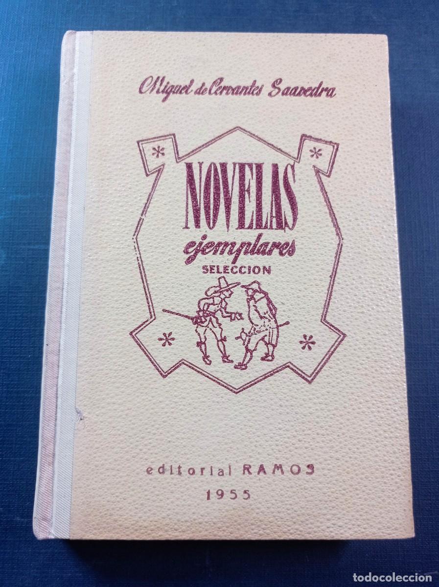 Libros de segunda mano: NOVELAS EJEMPLARES, SELECCI&Oacute;N. MIGUEL DE CERVANTES SAAVEDRA. RAMOS, 1955. VER +++