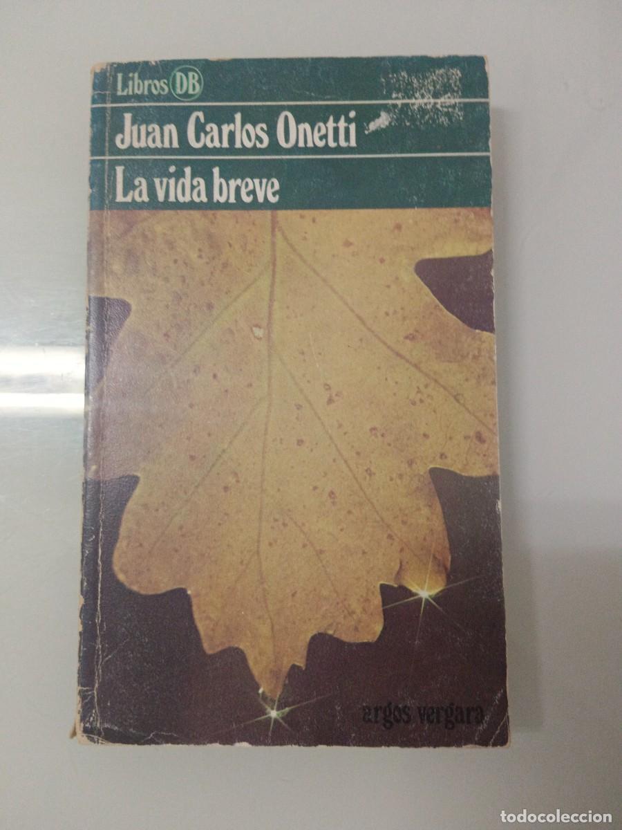 Libros de segunda mano: LA VIDA BREVE JUAN CARLOS ONETTI