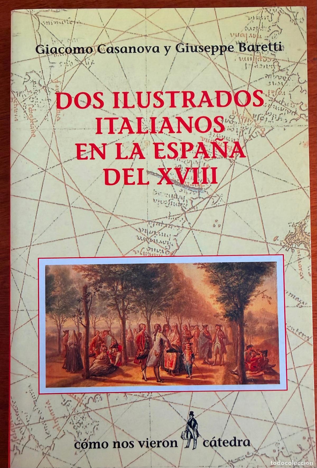Libros de segunda mano: Dos ilustrados italianos en la Espa&ntilde;a del XVIII. Giacomo Casanova y Giuseppe Baretti.