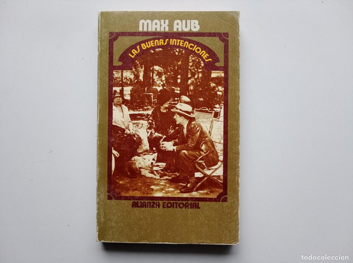 Libros de segunda mano: MAX AUB. LAS BUENAS INTENCIONES. ALIANZA EDITORIAL. 1996.