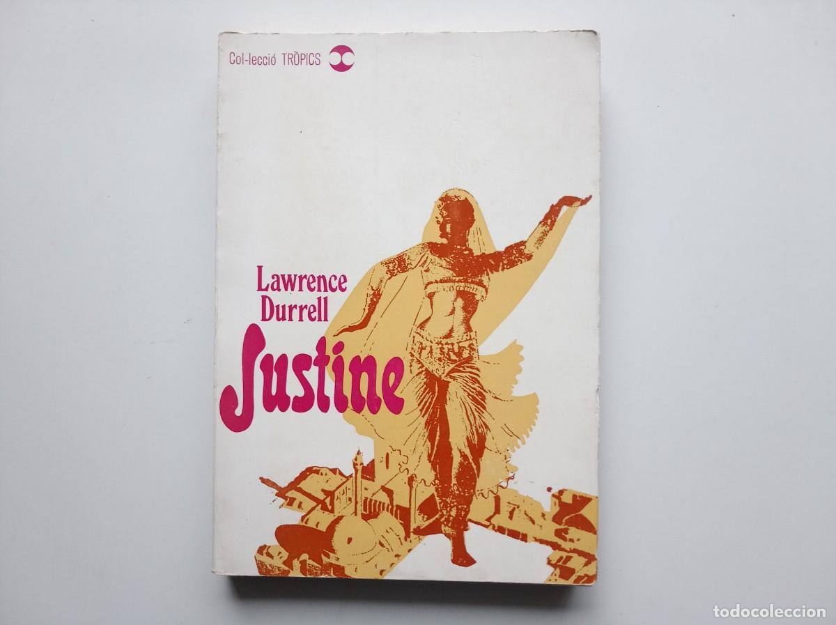 Libros de segunda mano: LAWRENCE DURRELL. JUSTINE. COL.LECCI&Oacute; TR&Ograve;PICS. 1969.