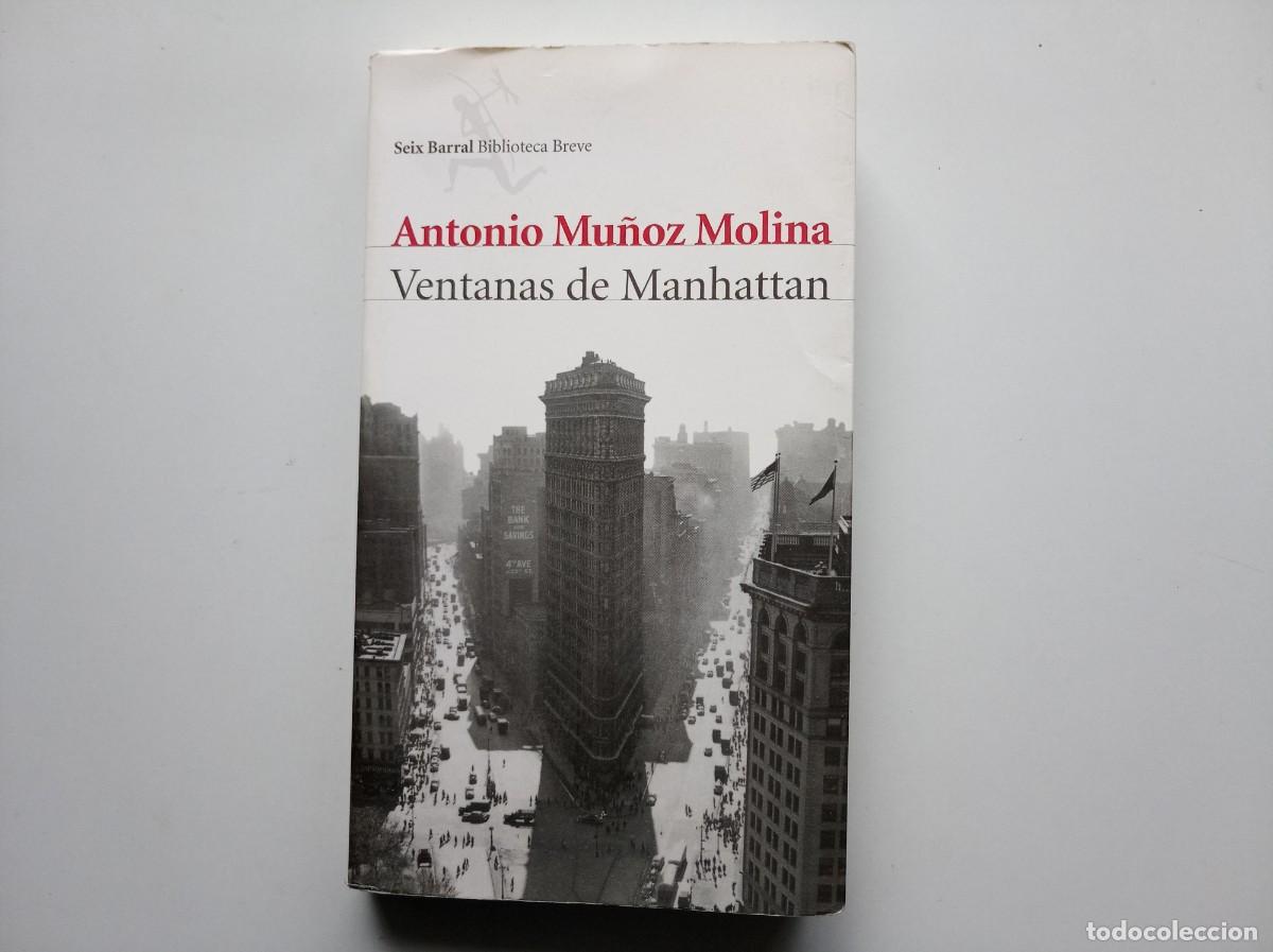 Libros de segunda mano: ANTONIO MU&Ntilde;OZ MOLINA. VENTANAS DE MANHATTAN. 2004.