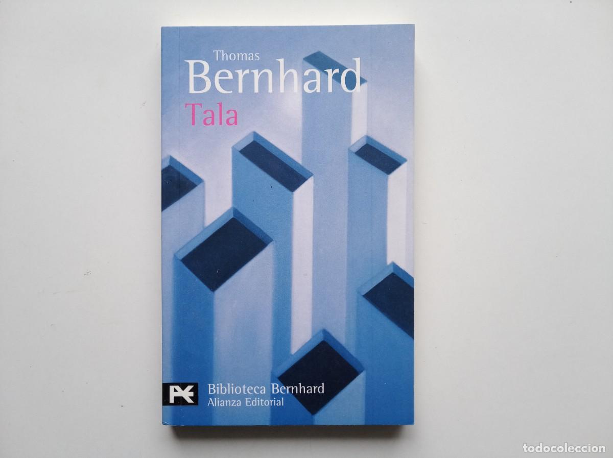 Libros de segunda mano: THOMAS BERNHARD. TALA. ALIANZA EDITORIAL. 2007.