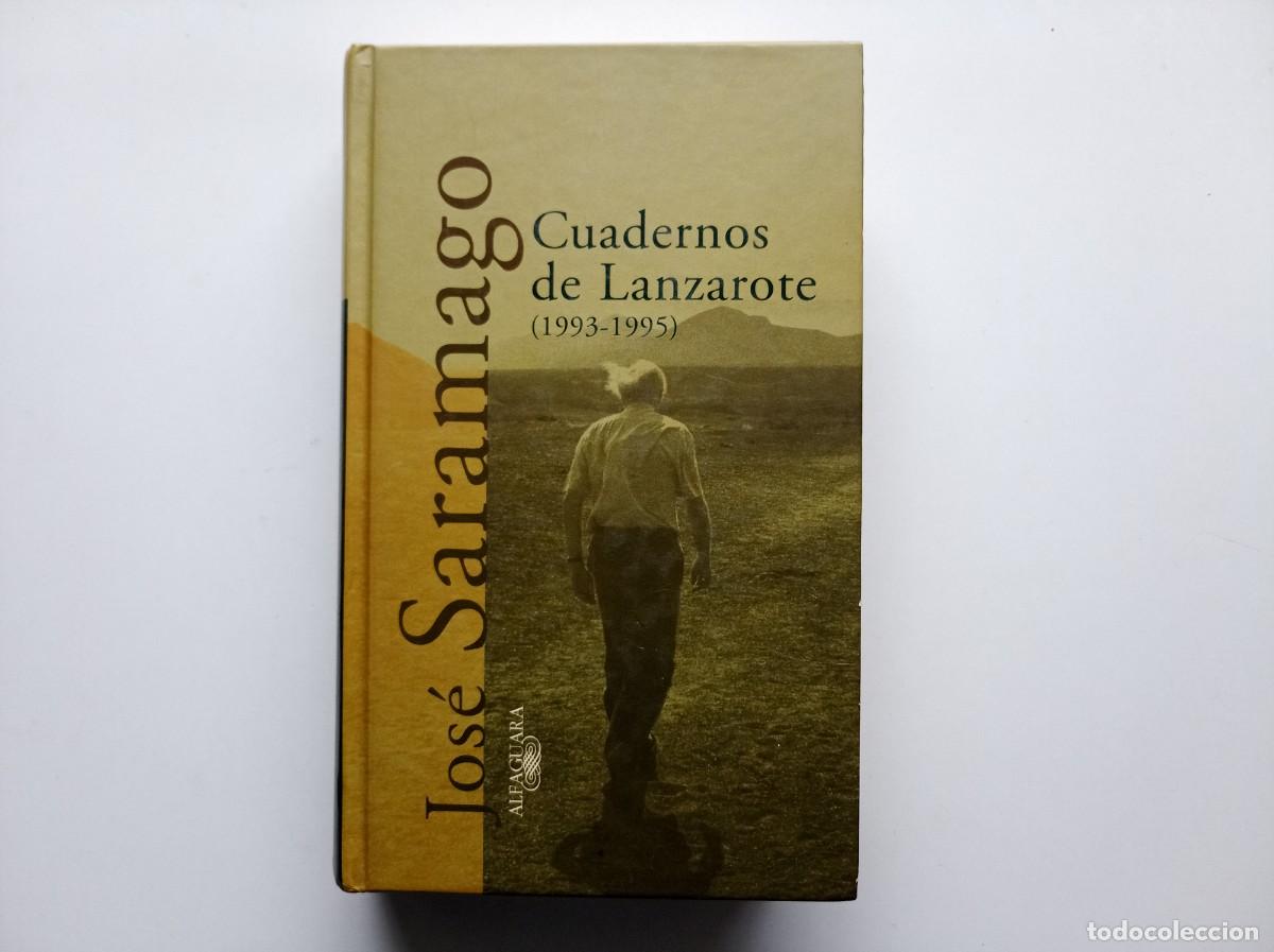 Libros de segunda mano: JOS&Eacute; SARAMAGO. CUADERNOS DE LANZAROTE ( 1993-1995 ) ALFAGUARA 1997.
