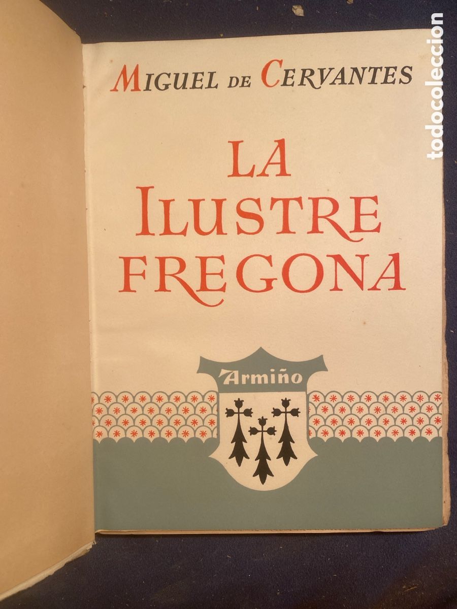 Libros de segunda mano: MIGUEL DE CERVANTES: - LA ILUSTRE FREGONA: NOVELA EJEMPLAR - (1944) (BIBLIOFILIA)
