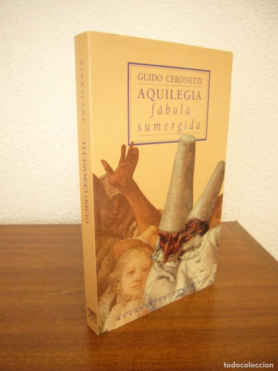 Libros de segunda mano: GUIDO CERONETTI: AQUILEGIA. F&Aacute;BULA SUMERGIDA (MUCHNIK, 1992) MUY BUEN ESTADO. RARO.