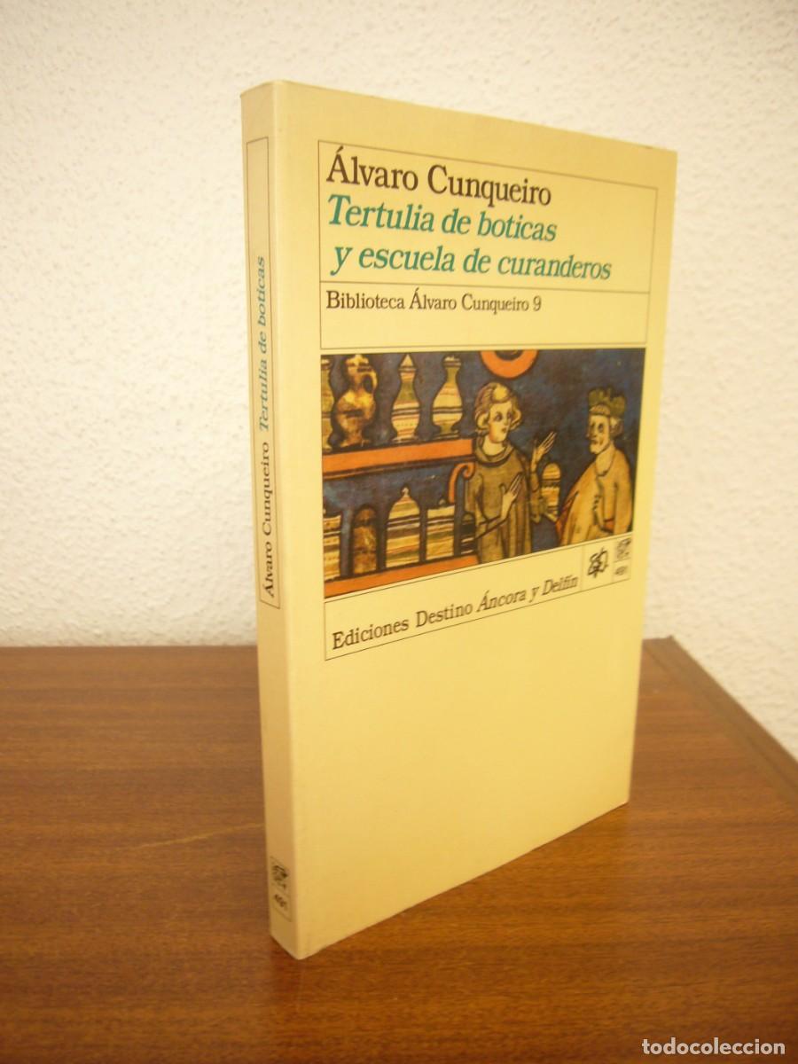 Libros de segunda mano: &Aacute;LVARO CUNQUEIRO: TERTULIA DE BOTICAS Y ESCUELA DE CURANDEROS (DESTINO, &Aacute;NCORA Y DELF&Iacute;N, 1994)