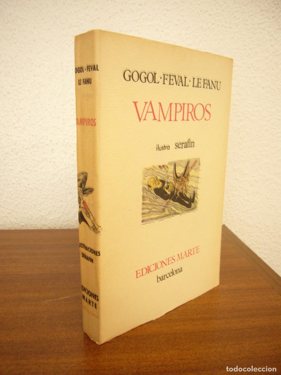 Libros de segunda mano: GOGOL-FEVAL- LE FANU: VAMPIROS. ED. JAVIER TOMEO (MARTE, 1964) ILUSTR. SERAF&Iacute;N. NUMERADO.