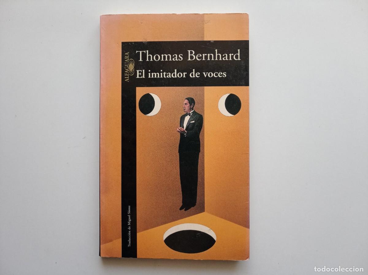 Libros de segunda mano: THOMAS BERNHARD. EL IMITADOR DE VOCES. ALFAGUARA 1999.