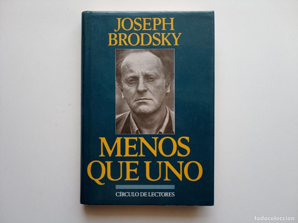 Libros de segunda mano: JOSEPH BRODSKY. MENOS QUE UNO. 1988.
