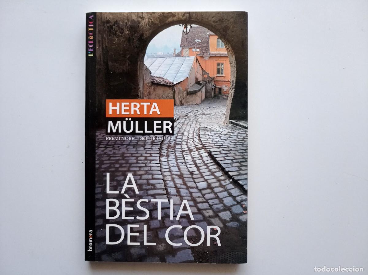 Libros de segunda mano: HERTA M&Uuml;LLER. LA B&Egrave;STIA DEL COR. EDITORIAL BROMERA 2009
