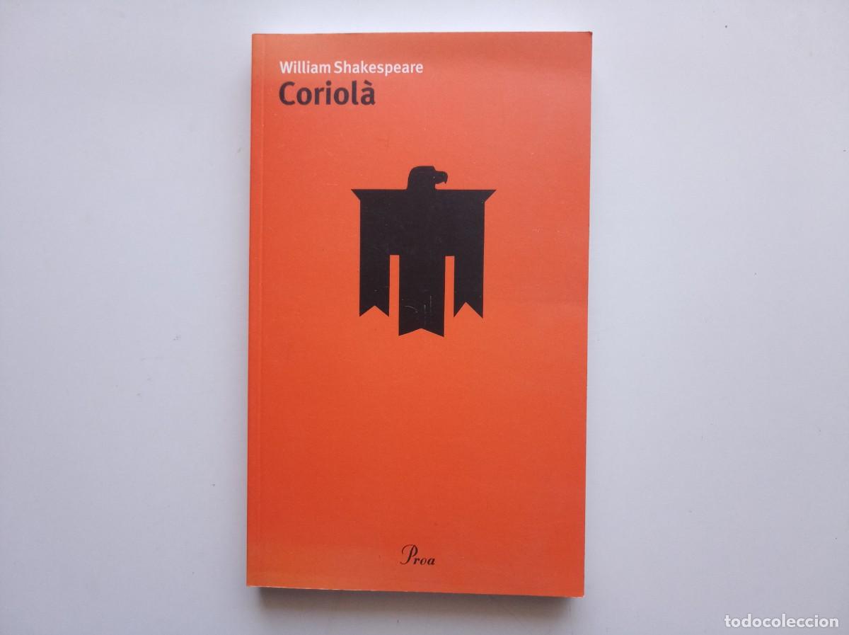 Libros de segunda mano: WILLIAM SHAKESPEARE. CORIOL&Agrave;. PROA. 2002.