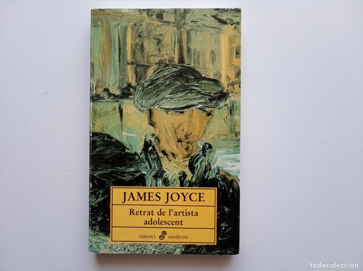 Libros de segunda mano: JAMES JOYCE. RETRAT DE L &acute;ARTISTA ADOLESCENT. EDHASA. 1988.