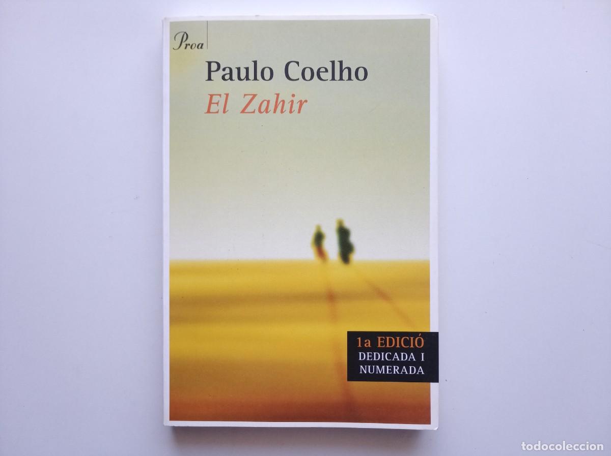 Libros de segunda mano: PAULO COELHO. EL ZAHIR. 2005. PRIMERA EDICI&Oacute; DEDICADA I NUMERADA.