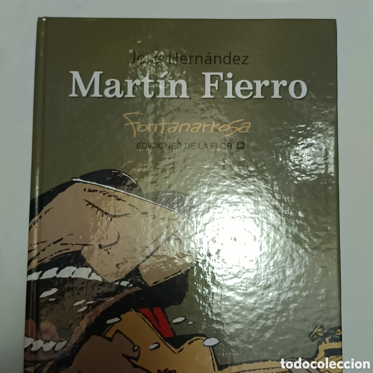 Libros de segunda mano: Hern&aacute;ndez, J. (2004). Mart&iacute;n Fierro (R. Fontanarrosa, Ilus.; E. Stilman, Ed.). Ediciones de la Flor.