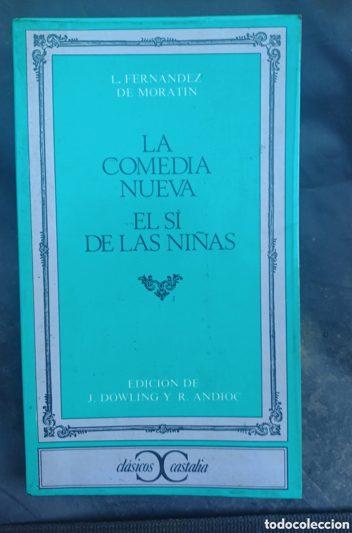 Libros de segunda mano: La comedia nueva - Fern&aacute;ndez de Morat&iacute;n, Leandro; Dowling, John; Andioc, Ren&eacute;