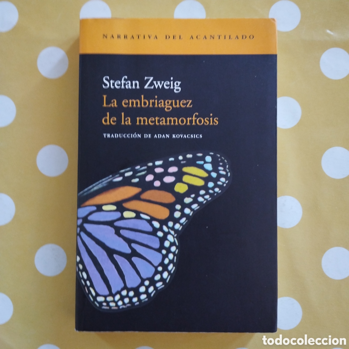 Libros de segunda mano: STEFAN ZWEIG LA EMBRIAGUEZ DE LA METAMORFOSIS ACANTILADO