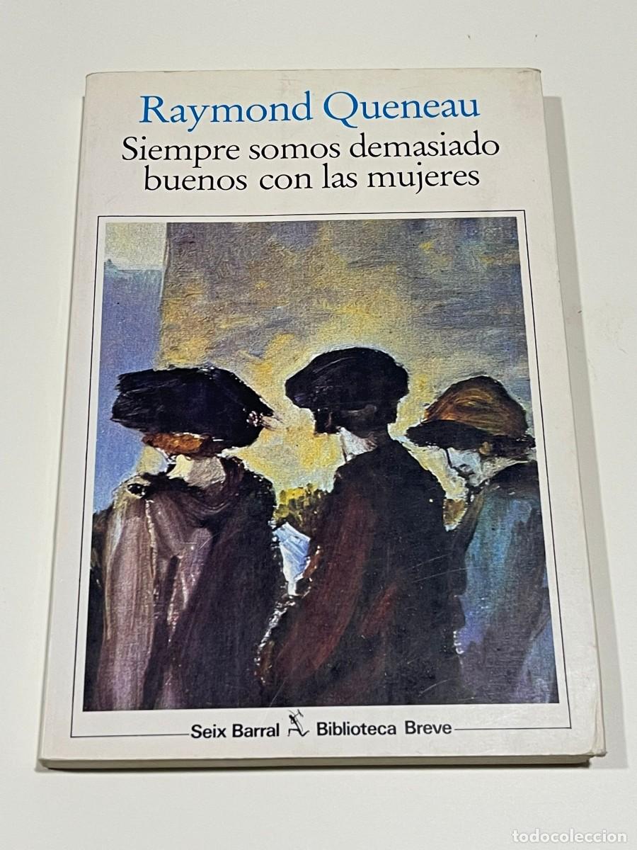 Libros de segunda mano: Siempre somos demasiado buenos con las mujeres - Raymond Queneau