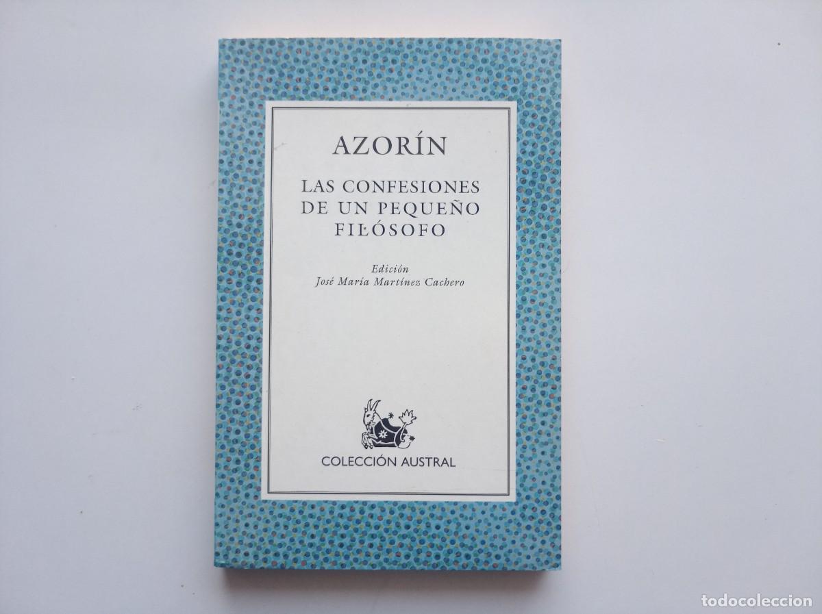 Libros de segunda mano: AZORIN. LAS CONFESIONES DE UN PEQUE&Ntilde;O FIL&Oacute;SOFO. COLECCI&Oacute;N AUSTRAL. 2000.