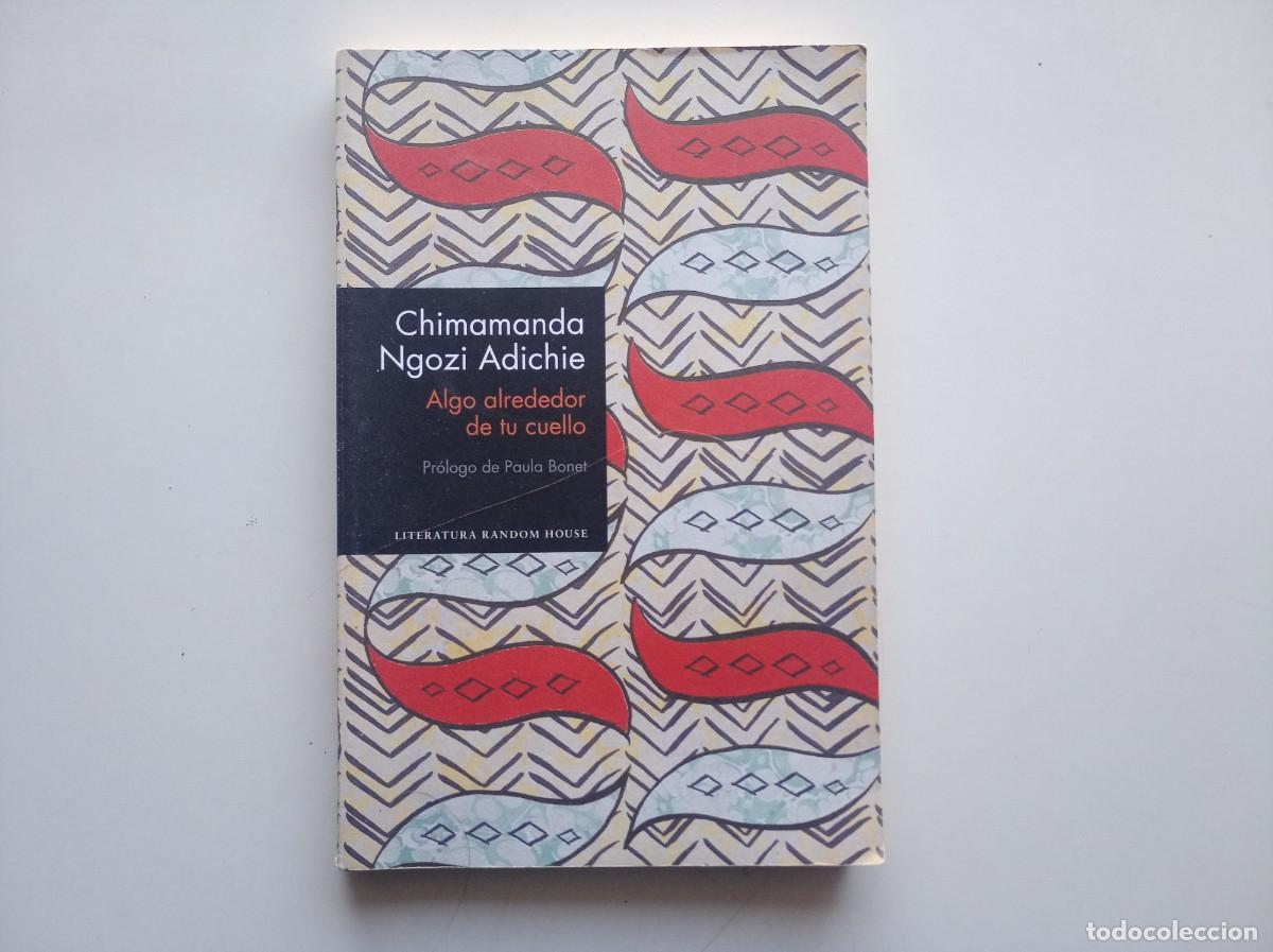 Libros de segunda mano: CHIMAMANDA NGOZI ADICHIE. ALGO ALREDEDOR DE TU CUELLO. 2021. LITERATURA RANDOM HOUSE.