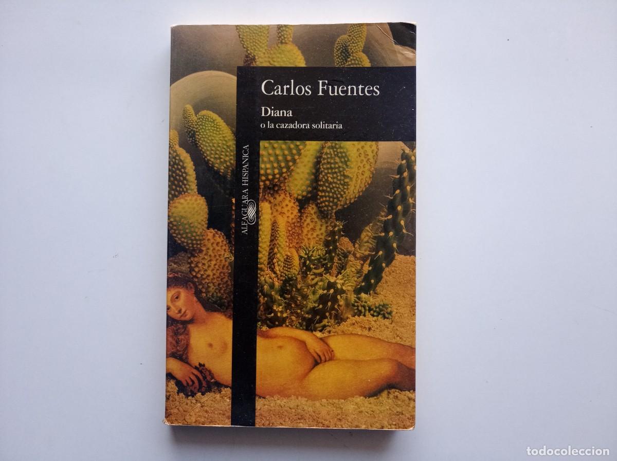 Libros de segunda mano: CARLOS FUENTES. DIANA O LA CAZADORA SOLITARIA. ALFAGUARA 1994.