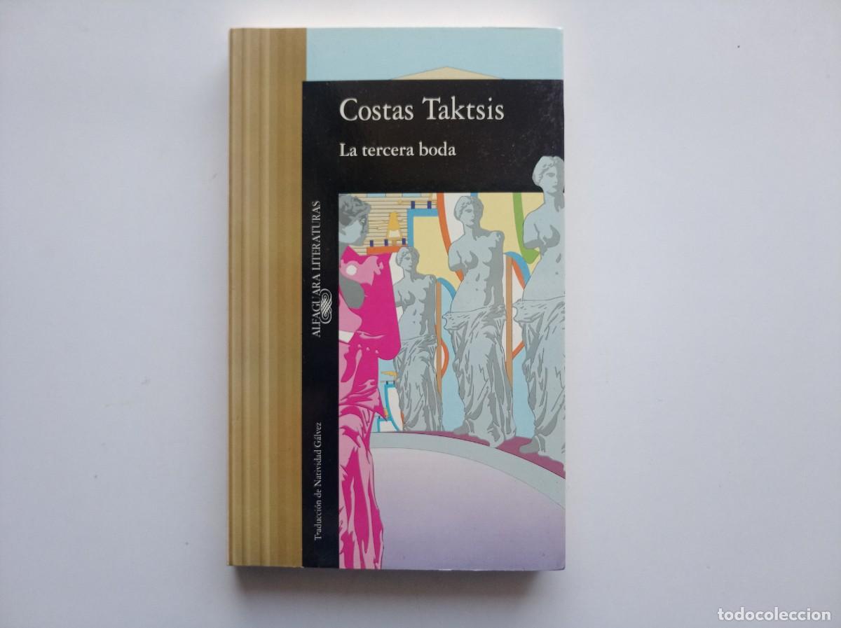 Libros de segunda mano: COSTAS TAKTSIS. LA TERCERA BODA. ALFAGUARA. 1989.