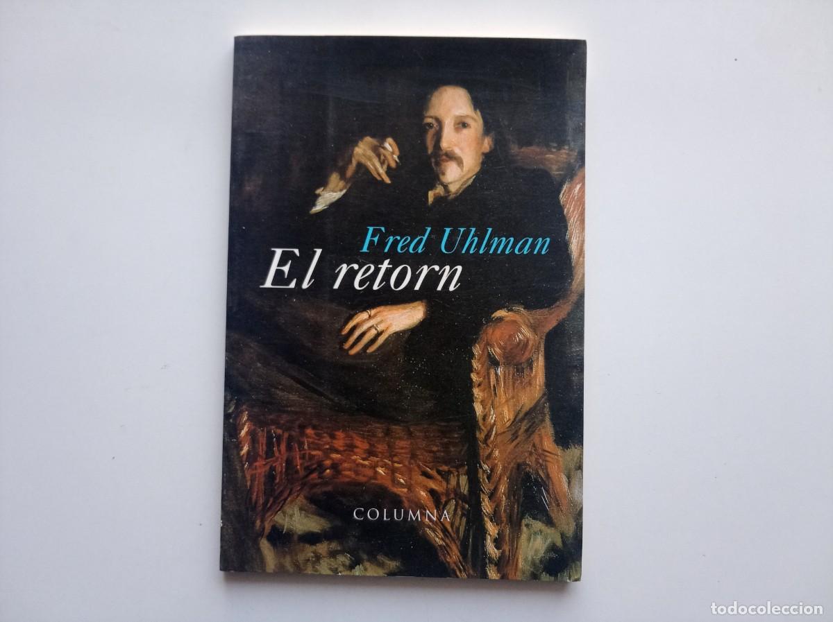 Libros de segunda mano: FRED UHLMAN. EL RETORN. COLUMNA. 1997. - Foto 1