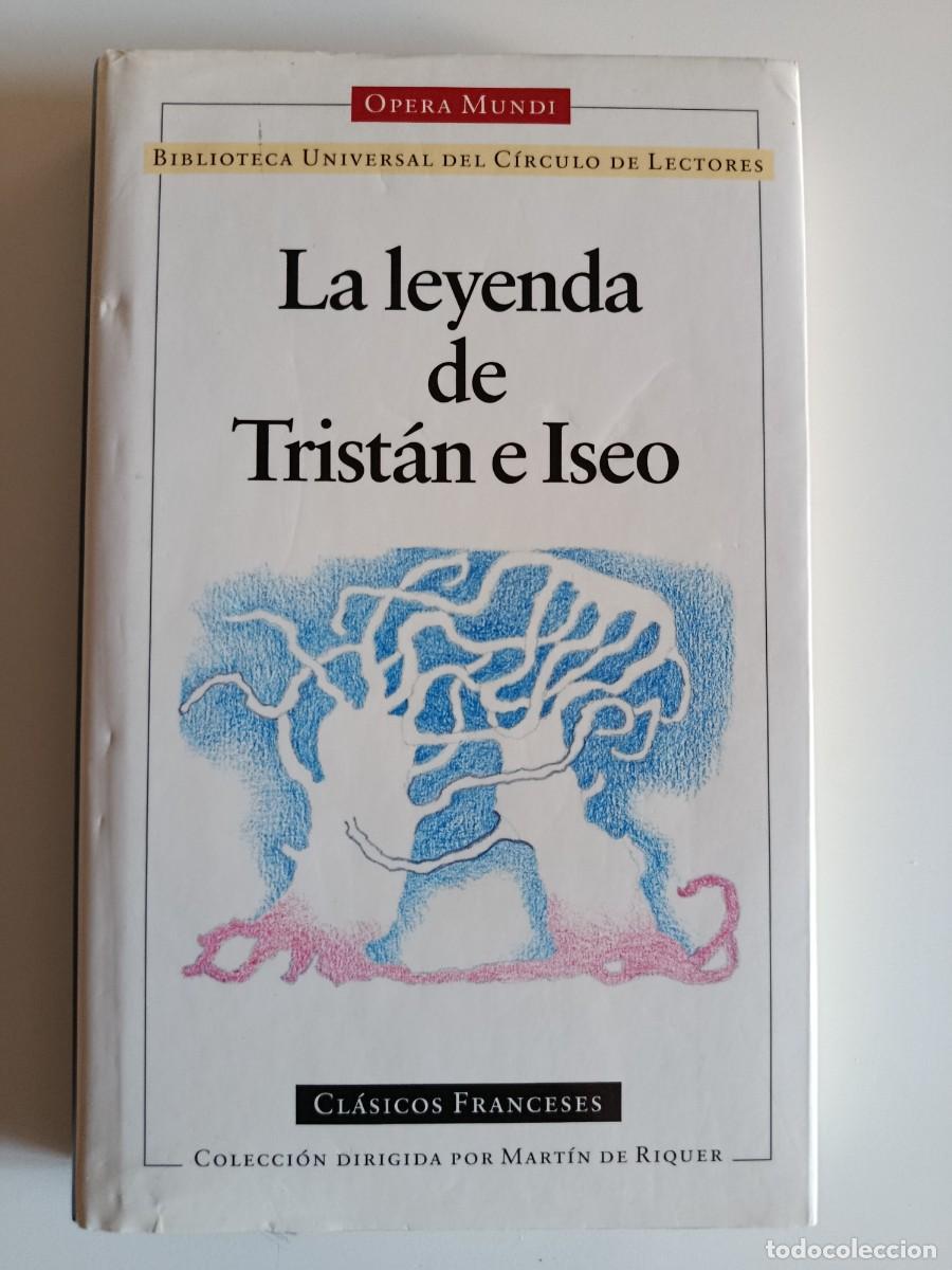 Libros de segunda mano: LA LEYENDA DE TRIST&Aacute;N E ISEO. CL&Aacute;SICOS FRANCESES. OPERA MUNDI. 1995