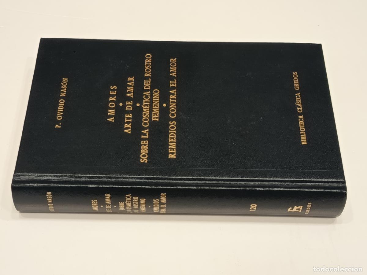 Libros de segunda mano: OVIDIO. Amores Arte de amar Sobre la cosm&eacute;tica del rostro femenino Remedios contra el amor - GREDOS
