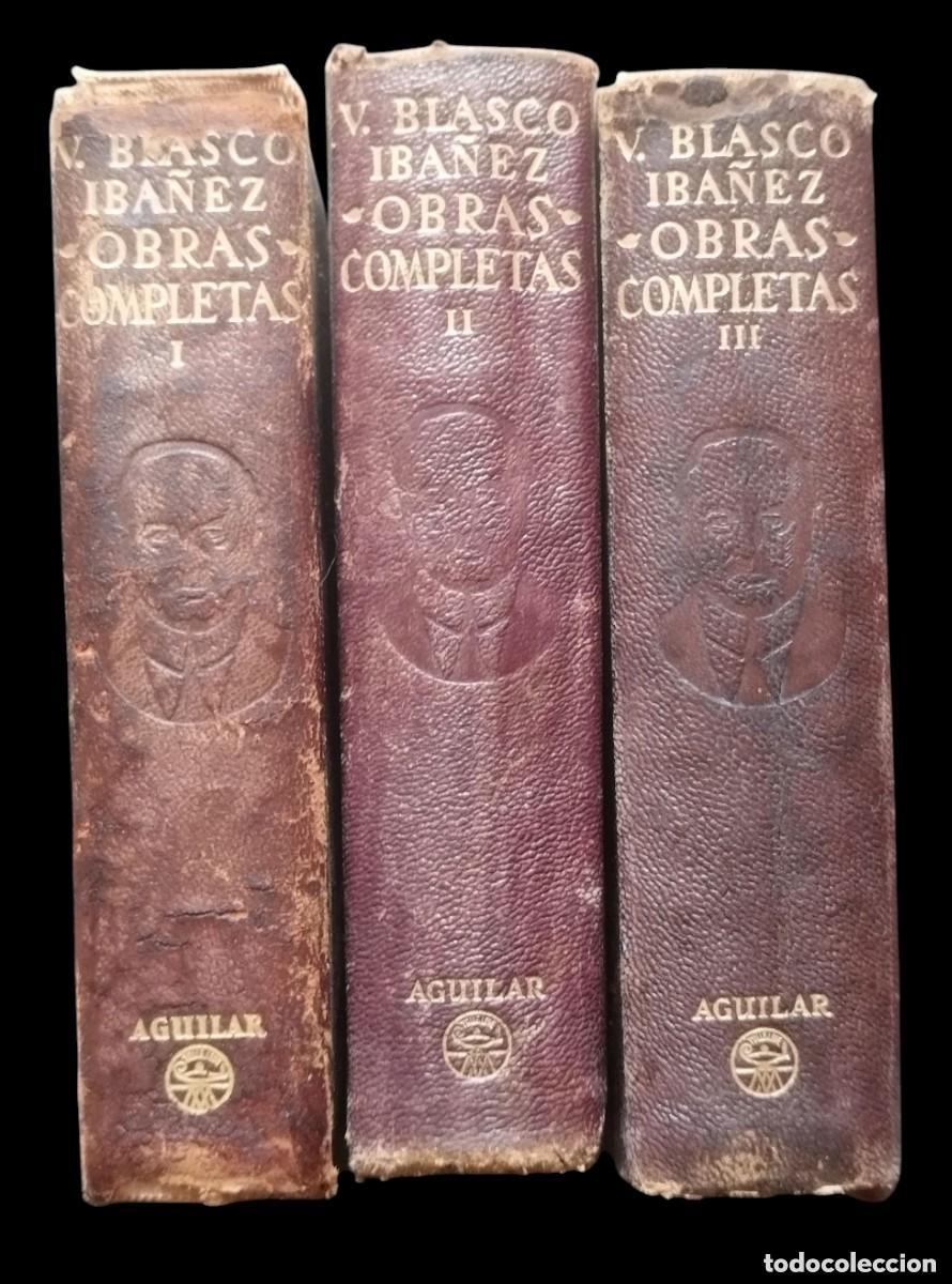 Libros de segunda mano: Obras Completas Vicente Blasco Ib&aacute;&ntilde;ez (3 Tomos) - Editorial Aguilar 1949 (2&ordf; Edici&oacute;n)