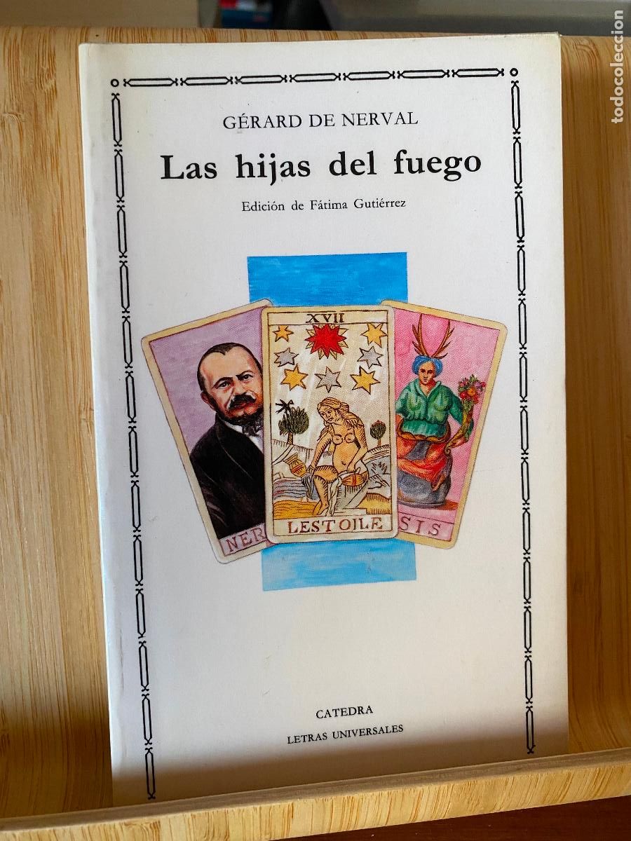 Libros de segunda mano: LAS HIS DEL FUEGO. G&Eacute;RARD DE NERVAL. EDITORIAL C&Aacute;TEDRA. LETRAS UNIVERSALES N&ordm; 137