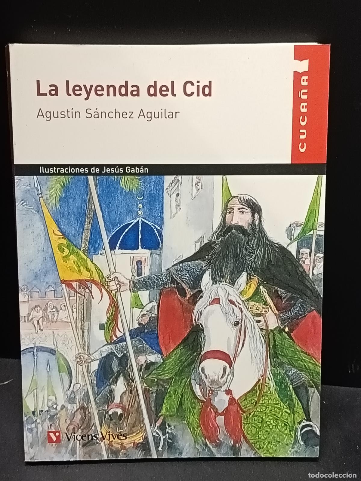 Libros de segunda mano: LA LEYENDA DEL CID (CUCA&Ntilde;A) - ADAPTACI&Oacute;N AGUSTIN SANCHEZ AGUILAR - ILUST. J. GABAN - VICENS VIVES.
