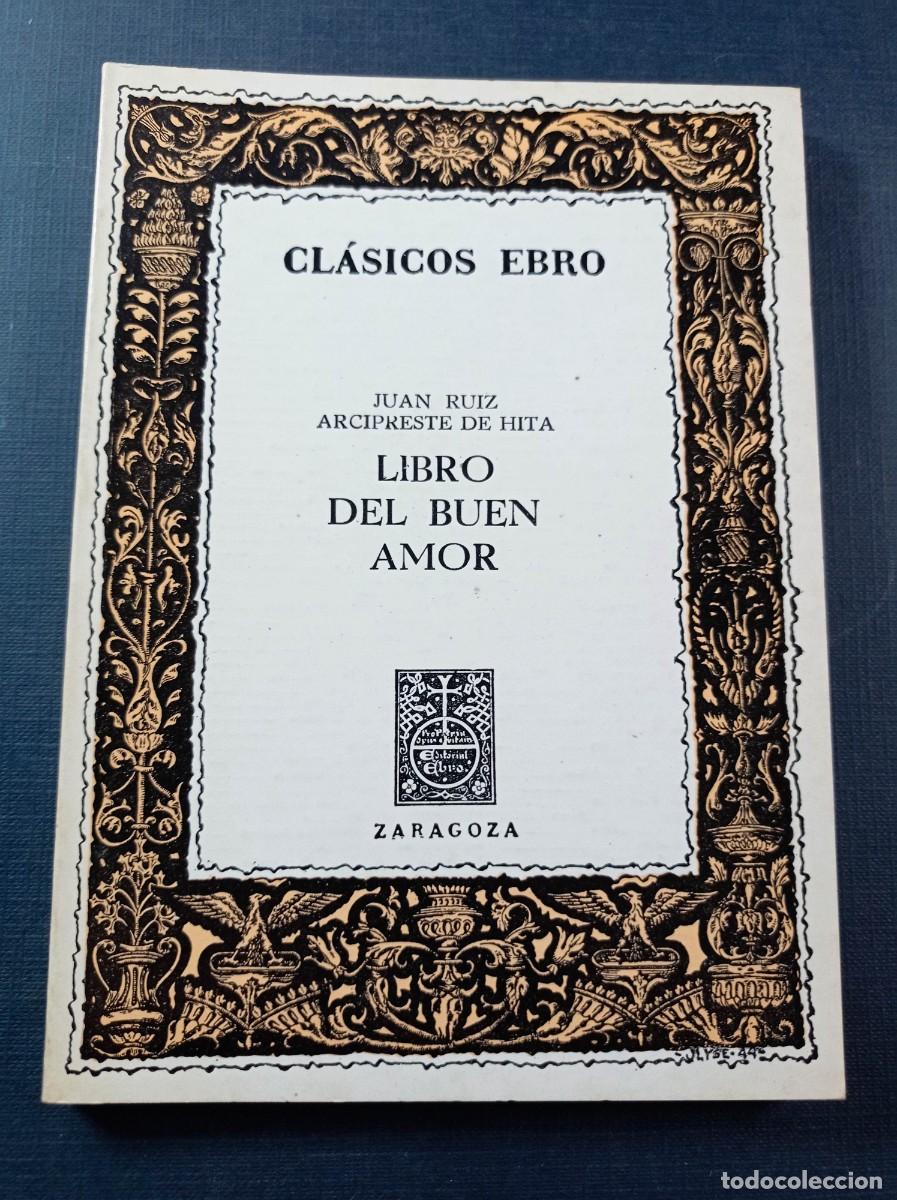 Libros de segunda mano: EL LIBRO DEL BUEN AMOR. JUAN RUIZ ARCIPESTRE DE HITA. CL&Aacute;SICOS EBRO N&ordm; 22, SERIE VERSO IX. 1979 +++