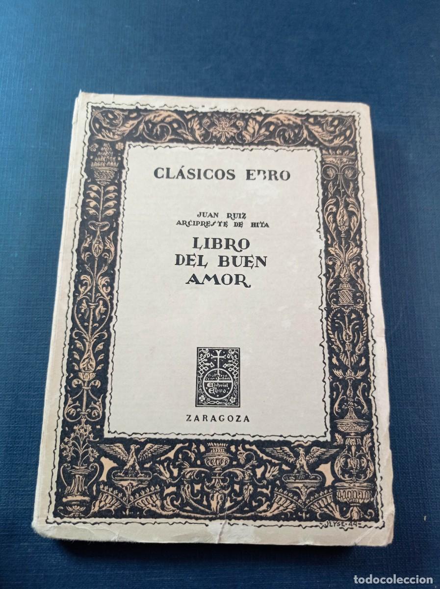 Libros de segunda mano: EL LIBRO DEL BUEN AMOR. JUAN RUIZ ARCIPESTRE DE HITA. CL&Aacute;SICOS EBRO N&ordm; 22, SERIE VERSO IX. 1968 +++