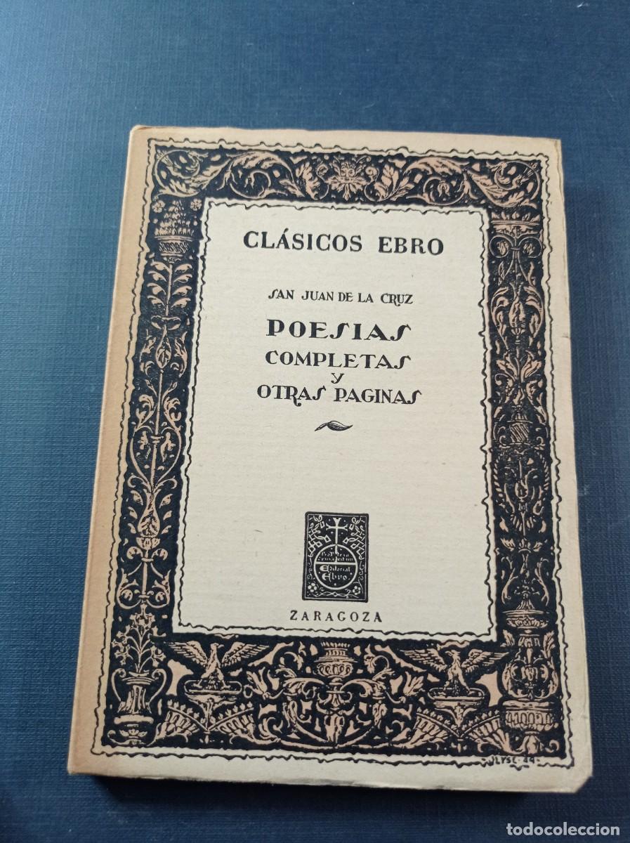 Libros de segunda mano: POES&Iacute;AS COMPLETAS Y OTRAS P&Aacute;GINAS. SAN JUAN DE LA CRUZ. CL&Aacute;SICOS EBRO N&ordm; 68, SERIE VERSO XVII. 1965