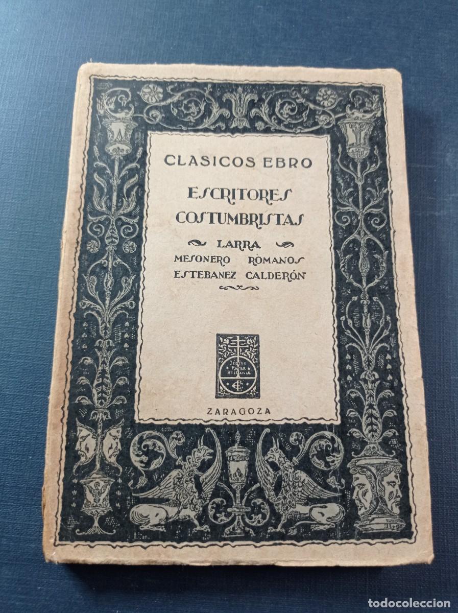 Libros de segunda mano: ESCRITORES COSTUMBRISTAS. LARRA, MESONERO ROMANOS, EST&Eacute;VANEZ. CL&Aacute;SICOS EBRO N 72, SERIE PROSA XXVIII