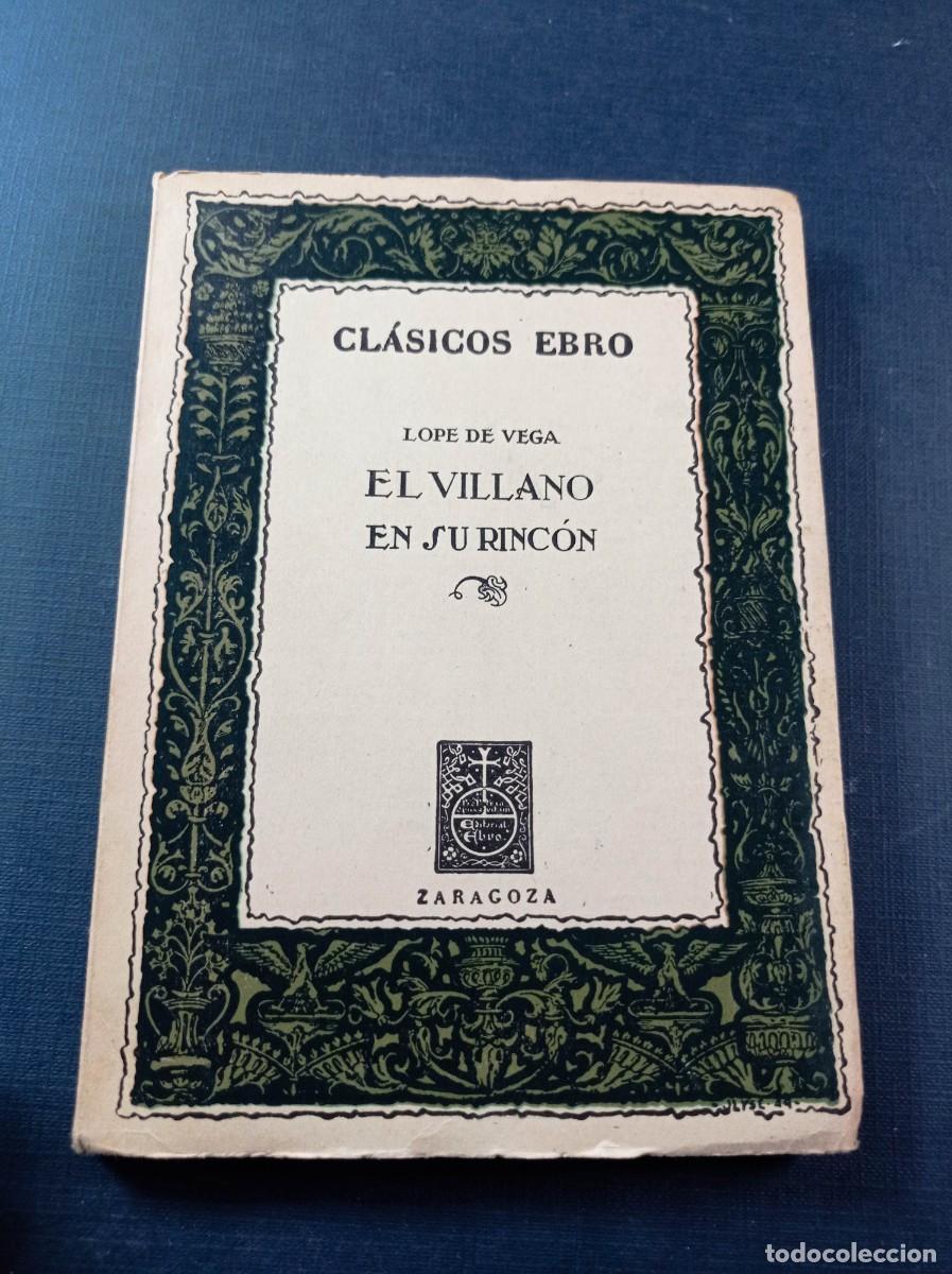Libros de segunda mano: EL VILLANO EN SU RINC&Oacute;N. LOPE DE VEGA. CL&Aacute;SICOS EBRO N&ordm; 99, SERIE TEATRO XXXVII. 1961 +++
