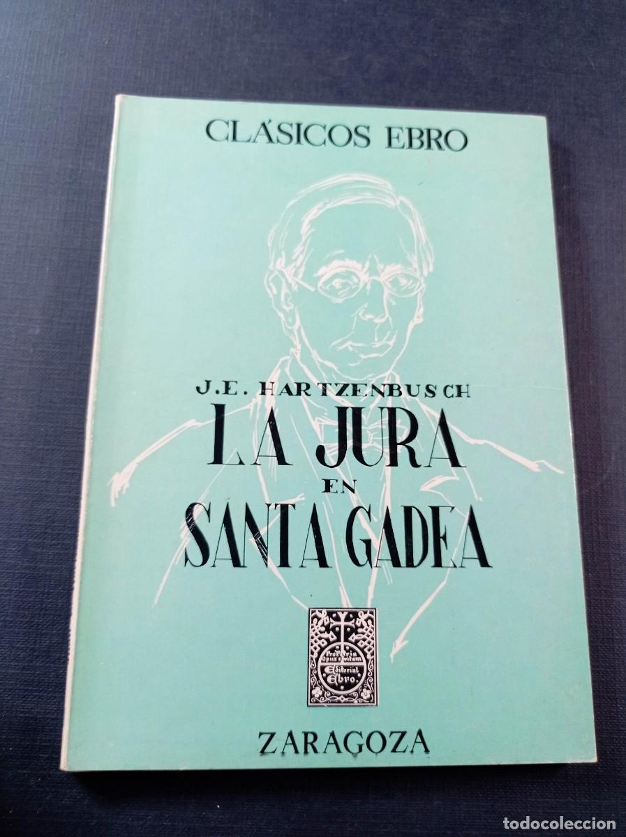 Libros de segunda mano: LA JURA EN SANTA GADEA. JUAN EUGENIO HARTZENBUSCH. CL&Aacute;SICOS EBRO N&ordm; 114, SERIE TEATRO L. 1971 +++
