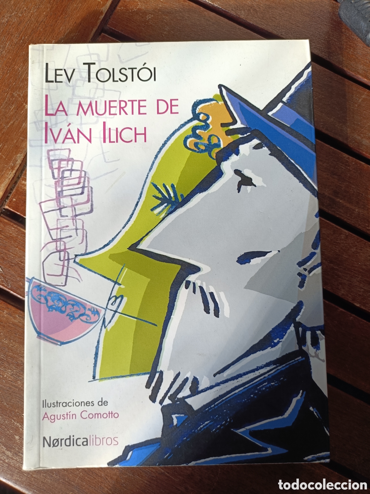 Libros de segunda mano: La muerte de Iv&aacute;n Ilich, Lev Tolst&oacute;i. Nordica libros, ilustraciones Agust&iacute;n Comotto Le&oacute;n